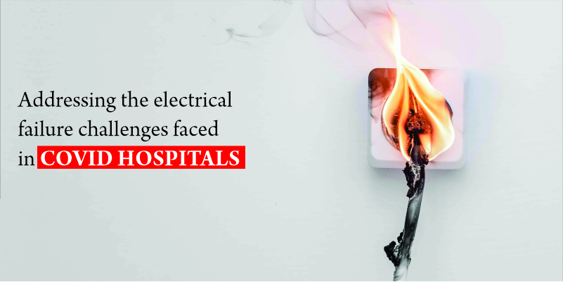 Addressing the Electrical Failure/Challenges Faced in Covid Hospitals